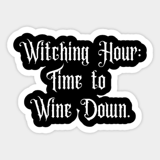 Witching hour: Time to Wine down - Halloween 2023 Sticker